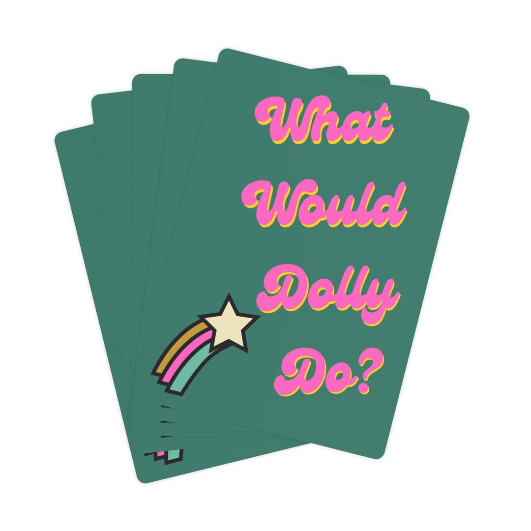 What Would Dolly Do Dolly Parton Inspired Poker Cards Etsy