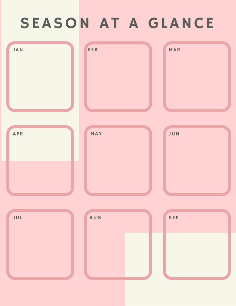 以下が含まれることがあります： 上部に「SEASON AT A GLANCE」というテキストが書かれたピンクとクリーム色のカレンダー。カレンダーは9つの正方形に分割されており、それぞれが1月から9月までの年の月を表しています。月は略語でラベル付けされています：JAN、FEB、MAR、APR、MAY、JUN、JUL、AUG、SEP。