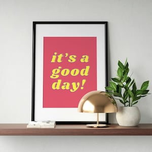 Es ist ein guter Tag Digitaldruck - Helle Retro-Blase Buchstaben Wandkunst | Motivationsposter in Pink und Gelb für Schlafzimmer, Büro oder Galeriewand