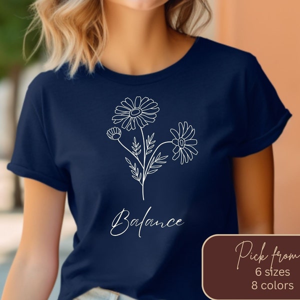 Balance T shirt Flower T shirt Inspirational Positivity T shirt Gift for Balance Peace