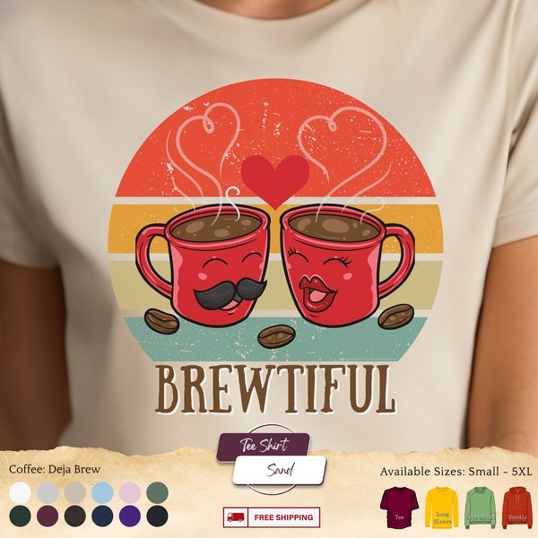 Brewtiful Coffee TShirt, Coffee Drinker Tee Shirt, Barista Sweatshirt, Coffee Roaster, Espresso Lover, Gift for Boyfriend, Girlfriend, Wife