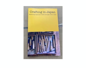 Book - Crafting in Japan: Exploring Japanese crafts through studio visits