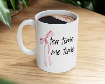 Tea time me time - Ceramic Mug, 11oz