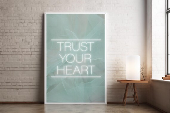 Trust Your Heart Quote Poster - Stylish Motivation Art - Eco-Friendly Home Decor