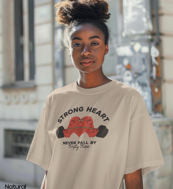 Strong Heart T-Shirt - Inspirational Quote Tee - Perfect for Everyday Wear