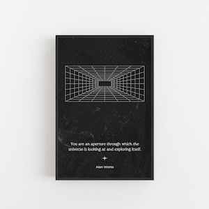You Are An Aperture... - Alan Watts Poster