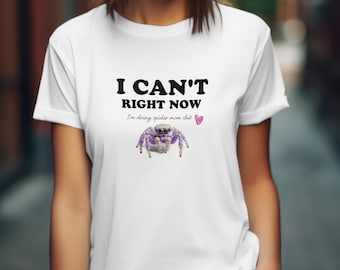 Jumping Spider T-Shirt, Can’t Doing Spider Mom Sh*t, Unisex Athletic Fit