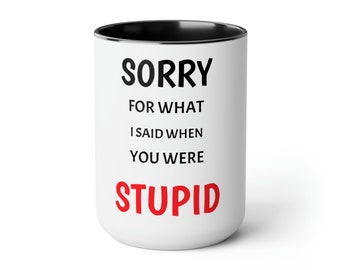 SORRY STUPID Two-Tone Koffie Mokken, 15oz