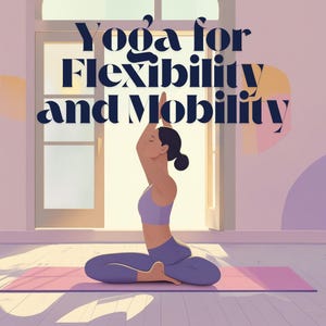 Può includere: Illustrazione di una persona in posa yoga, che indossa un reggiseno sportivo e leggings color lavanda, con le braccia alzate. Il testo "Yoga for Flexibility and Mobility" è visualizzato sopra. La scena è ambientata in una stanza con una finestra e un tappetino da yoga rosa.