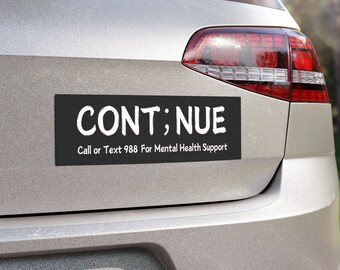 Continue Car Magnet, Cont;nue, Mental Health Magnet, Mental Health Awareness Magnet, Stay Car Magnet, 988 Car Magnet, Suicide Awareness
