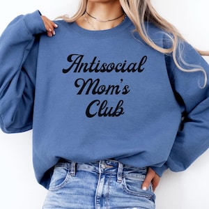 Antisocial Moms Club Shirt, Antisocial Mom Shirt, Mama Shirt, Antisocial Shirt, Antisocial Moms, Antisocial, Antisocial Sweatshirt