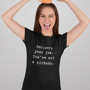 Unclench Your Jaw Shirt, Funny Anxiety Shirt, Mom Shirt, Mental Health Shirt, Personality Shirt, Self Care Shirt