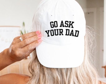 Go Ask Your Dad Hat, Low Profile Baseball Cap, Mom Baseball Hat, Mom Ball Cap, Hiking Hat, Camping Hat, Mothers Day Gift
