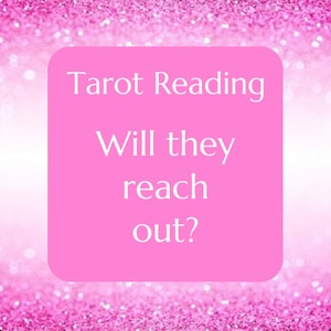 Will They Reach Out Tarot Reading, Soulmate Reading, Psychic Love Reading, Love Tarot Reading