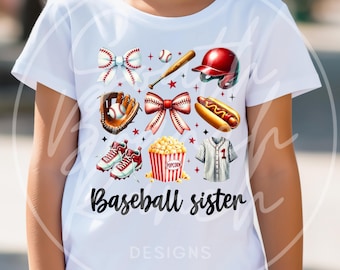 May include: White t-shirt featuring baseball-themed graphics. The design includes a baseball, bat, helmet, glove, shoes, popcorn, jersey, and bows. The words "Baseball sister" are written in a script font.