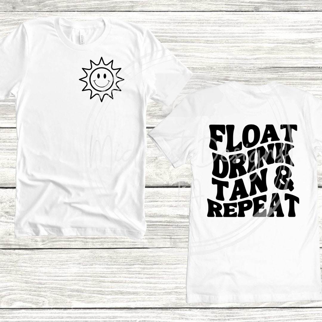 Float, Drink, Tan & Repeat SVG/PNG, Summer Shirt Design, Sublimation