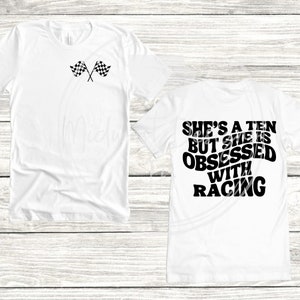She&#39;s a ten but she&#39;s obsessed with racing SVG/PNG, racing svg, racing design, racing png, sublimation design, cricut svg, silhouette svg