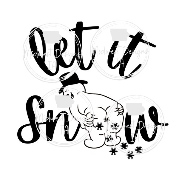 Let it snow SVG/PNG, funny snowman, farting snowman, snowman door hanger design, car decal design, sticker design