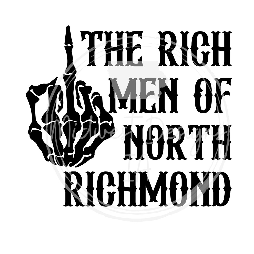 The Rich Men Of North Richmond SVG PNG Rich Men Of North Etsy the-rich-men-of-north-richmond-svg-png-rich-men-of-north-etsy