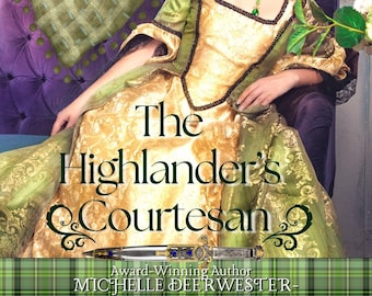 The Highlander's Courtesan: A Steamy, Rags-to-Riches, Historical Scottish Highlands Romance (Glen Coe Highlanders)