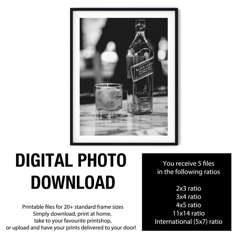 May include: A black and white digital print featuring a bottle of Johnnie Walker Black Label whisky next to a glass filled with ice. The text reads DIGITAL PHOTO DOWNLOAD, followed by a list of five available file ratios: 2x3, 3x4, 4x5, 11x14, and International 5x7.