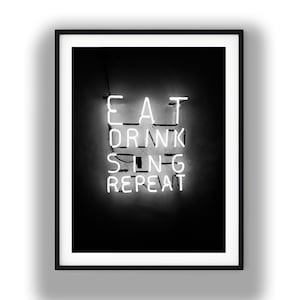 Black And White Photo Instant Digital Download Wall Art Print Eat Drink Sing Repeat Image