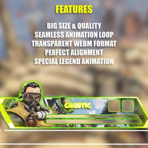 May include: A digital graphic featuring the character "Caustic" from a video game, with a green and yellow design. Text includes "FEATURES", "BIG SIZE & QUALITY", "SEAMLESS ANIMATION LOOP", "TRANSPARENT WEBM FORMAT", "PERFECT ALIGNMENT", and "SPECIAL LEGEND ANIMATION".