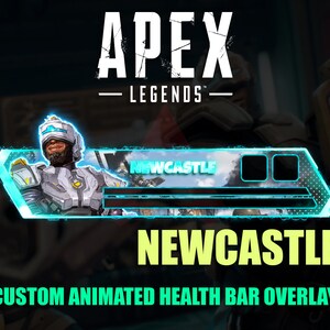 May include: A blue and green animated health bar overlay for the video game Apex Legends, featuring the character Newcastle. The overlay includes a black and white image of Newcastle, the text "NEWCASTLE", and the words "CUSTOM ANIMATED HEALTH BAR OVERLAY".