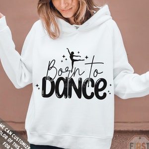 Born to Dance PNG Sublimation Design Custom Dance Club Shirt Gift for Dancers, Dancing Queen Sweatshirt Dancing Through Life PNG Dancer SVG