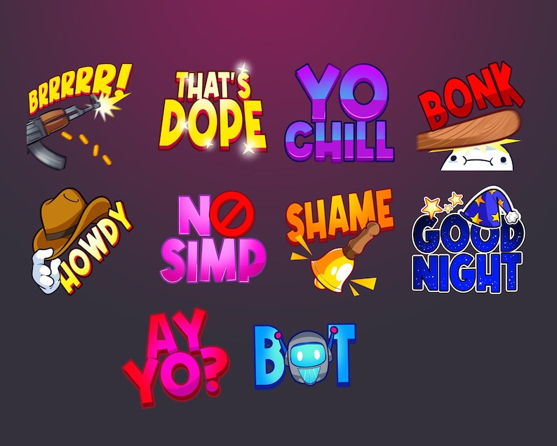 May include: A set of 10 colorful digital stickers with various phrases, including "BRRRRRI", "THAT'S DOPE", "YO CHILL", "BONK", "HOWDY", "NO SIMP", "SHAME", "GOOD NIGHT", "AY YO?", and "BOT".