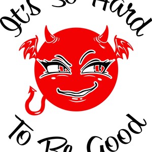 Its So Hard to be Good Layered SVG png pdf