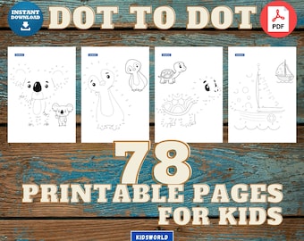 Connect the dots : Printable pages for kids ages 3-12 (78 pages) , Dot to Dot for kids , Kids activities , Dot to dot coloring for kids