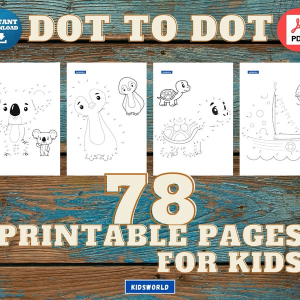 Connect the dots : Printable pages for kids ages 3-12 (78 pages) , Dot to Dot for kids , Kids activities , Dot to dot coloring for kids