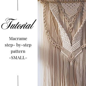May include: A macrame wall hanging featuring intricate off-white and beige knotted cord patterns suspended from a wooden dowel. The text on the left side reads Tutorial Macrame step-by-step pattern -SMALL- in black lettering on a white background.