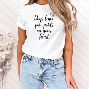 Dogs Leave Paw Prints Shirt, Dog Lover Shirt, Dog Mom, Dog Shirt, Funny Dog Shirt, Dog Mama Shirt, Dog Mom Gift, Dog Owner Shirt, Dog Dad