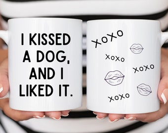I Kissed A Dog Mug, Dog Lover Gift, Dog Lover Mug, Dog Mug, Dog Owner Gift, Dog Mom Mug, Dog Dad Mug, Dog Owner Mug, Cute Dog Mug, Dog Gift