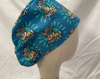 Witty OR Sayings “Slap It Harder” -  Satin Lining Available - European, Pony Tail, Bouffant, Unisex, Skull Cap, Pixie