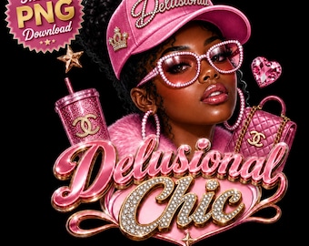 Delusional Chic PNG, Black Girl Pink Glam Afro Queen Sublimation Graphic (Digital Download)