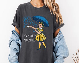 Vintage Girl with Umbrella Stay Salty Abolish ICE T-shirt | Political Statement Tee