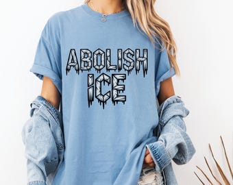 Abolish ICE Comfort Colors Tee  Immigration Rights & Due Process Shirt Protest Resist Shirt