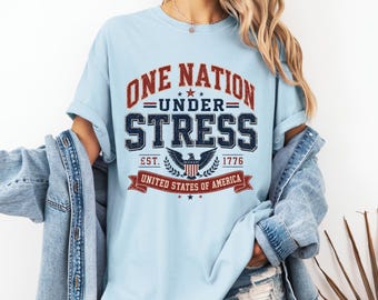 One Nation Under Stress T-shirt | Patriotic Eagle Americana Graphic Tee Anti Trump