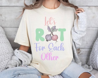 Let's Root For Each Other Shirt For Plant Mama, Plant Lady Shirt, Gardening Shirt, Gift For Gardner, Inspirational Shirt