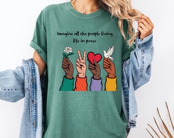 Comfort Colors Imagine All the People Shirt  Peace Sign Diversity Tee  Unity and Love Graphic