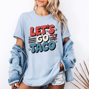 Let&#39;s Go Taco  Shirt Anti Trump Shirt Anti Tariff Shirt Trump Always Chickens Out