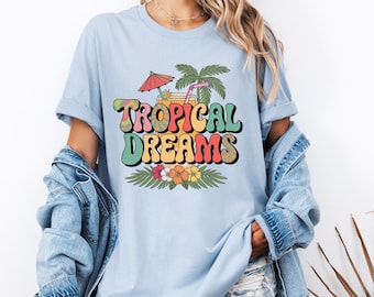 Tropical Dreams T-Shirt, Summer Vibes Tee, Vacation Shirt, Beach Apparel, Gift for Travel Lovers, Relaxed Summer Style