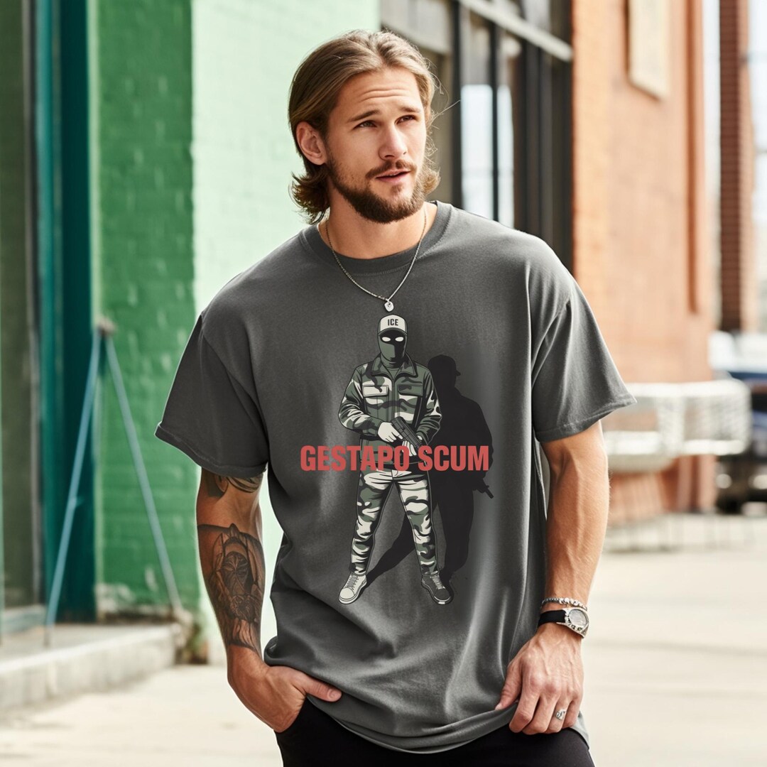 Gestapo Scum T-shirt | Abolish Ice - Etsy