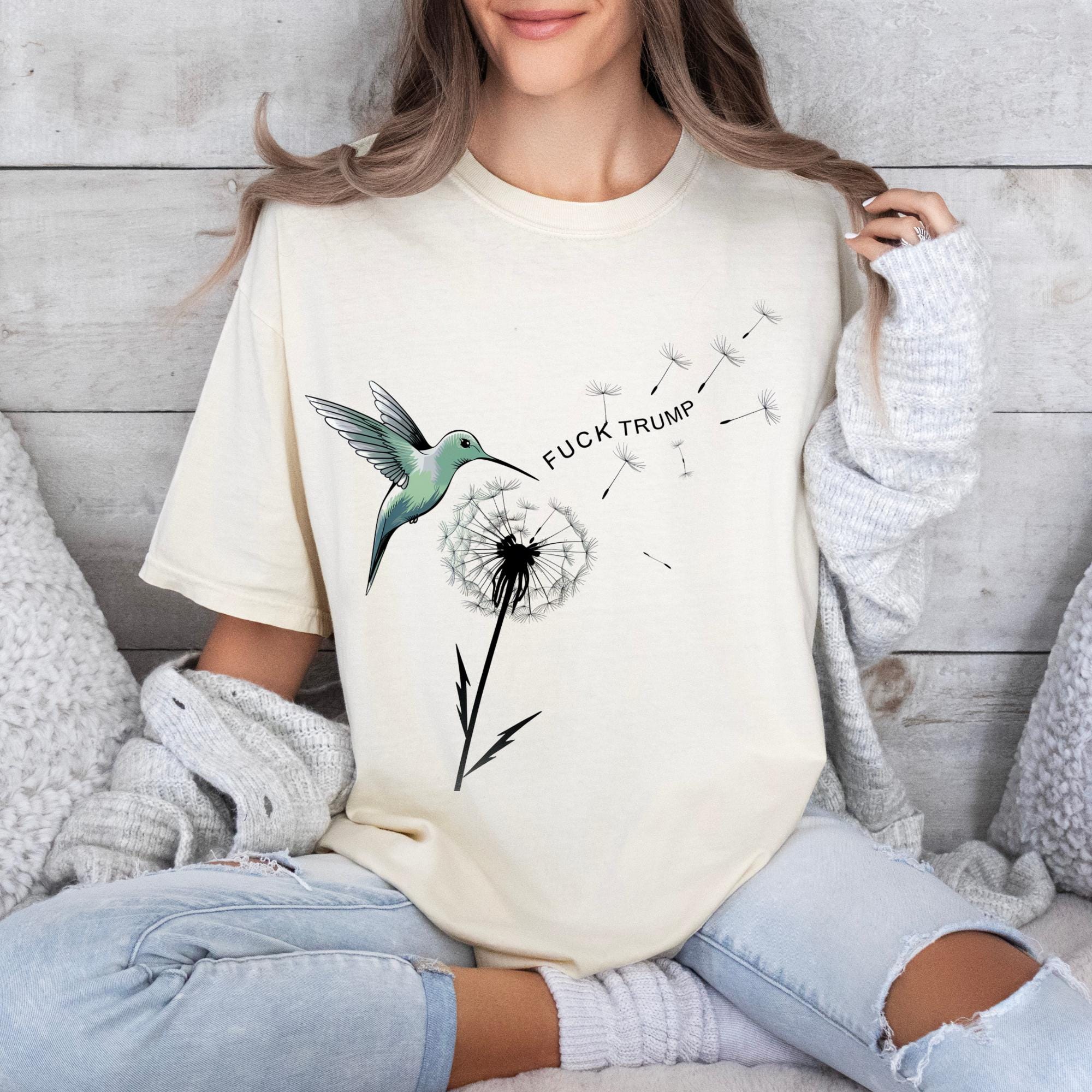 Subtle Fuck Trump Hummingbird & Dandelion Shirt Anti Trump T-shirt