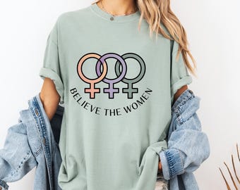 Comfort Colors Shirt Believe the Women Three Feminist Symbols Minimalist Graphic Tee Advocacy Survivor Support Feminist Apparel