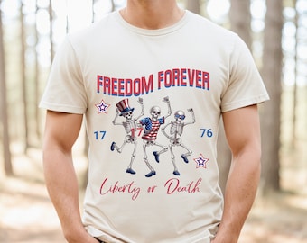 Patriotic Skeleton Shirt Freedom Forever 1776 July 4th Shirt Independence Day Shirt