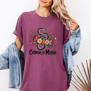 Comfort Colors  Chinga La Migra Shirt  | Snake & Floral Graphic | Immigrant Rights Tee | Protest Shirt